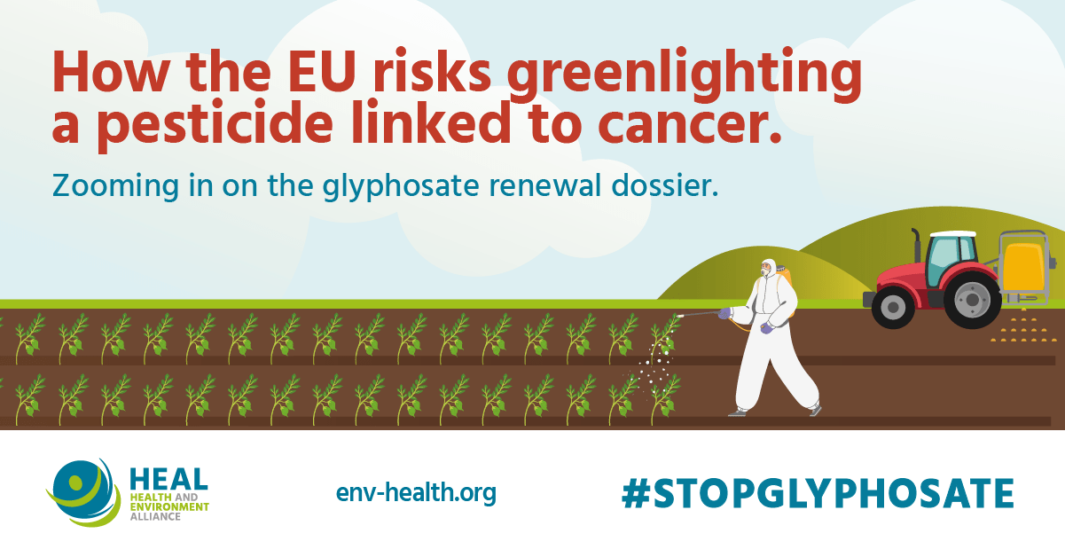 Health and Environment Alliance  Scientific evidence of glyphosate link to  cancer dismissed in ongoing EU assessment, new report reveals